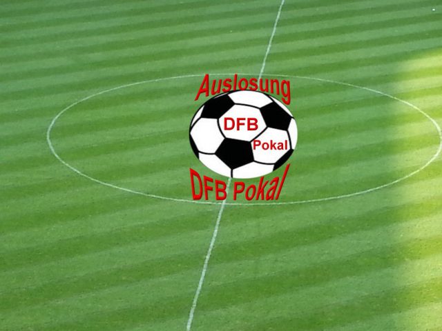 DFB Pokal Auslosung