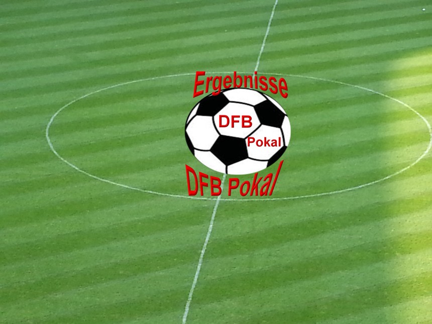 DFB Pokal Ergebnisse