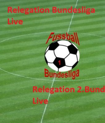 Fußball Relegation 2026 – Wer spielt wann – Modus und Live Übertragung Fussball Bundesliga Relegation Live im TV